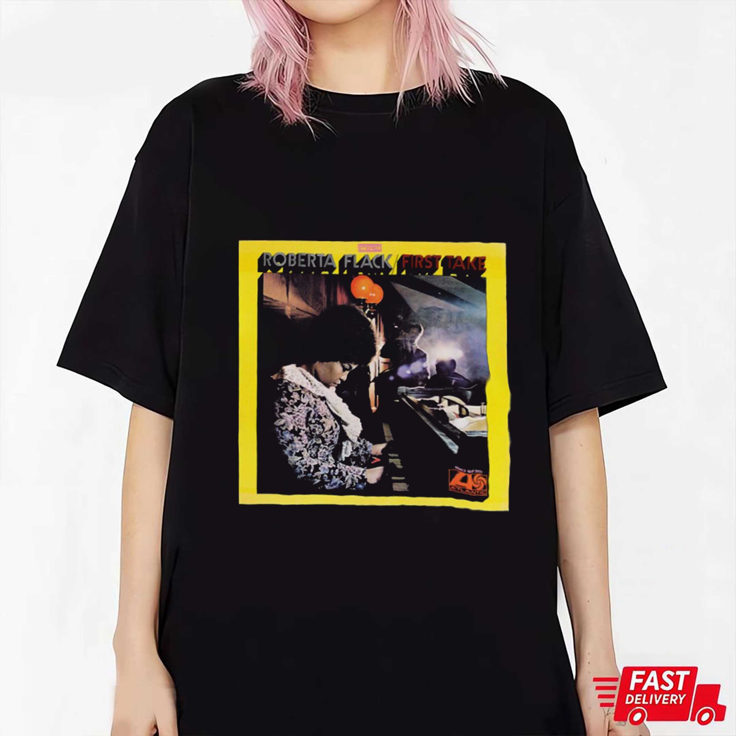 ROBERTA FLACK FIRST TAKE SHIRT, Sweatshirt, Hoodie